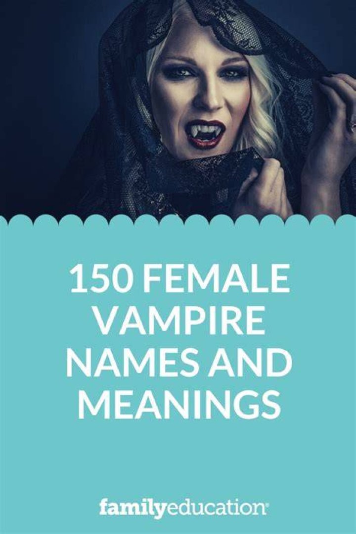 40+ Awesome Female Vampire Names With Meanings And Origins