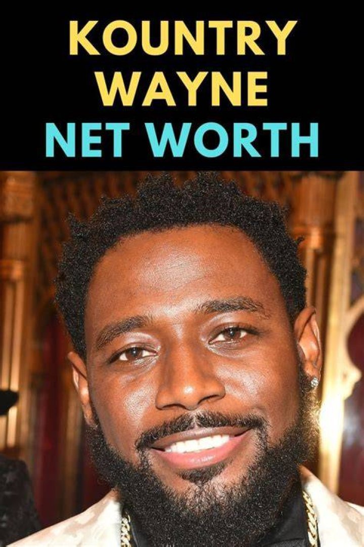 Kountry Wayne Net Worth The Success Bug