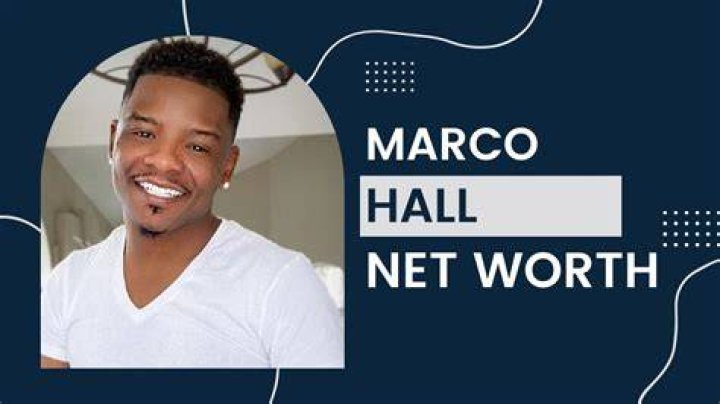 Marco Hall Net Worth 2023 How Much Is He Really Worth?