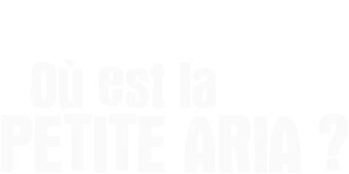 Où est la petite Aria? (Film, 2021) — CinéSérie